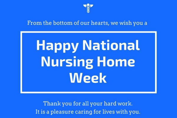Happy National Nursing Home Week